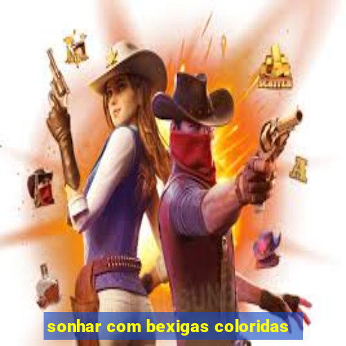 sonhar com bexigas coloridas